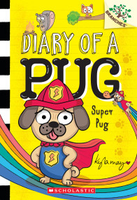 Super Pug: A Branches Book (Diary of a Pug #13) by Kyla May, Kyla May, 9781546139188