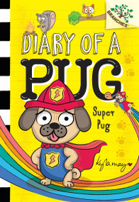 Super Pug: A Branches Book (Diary of a Pug #13) - 9781546139195 by Kyla May, Kyla May, 9781546139195