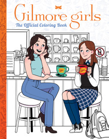 Gilmore Girls: The Official Coloring Book by Luna Valentine, 9781546152507
