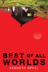Best of All Worlds by Kenneth Oppel, 9781546158202