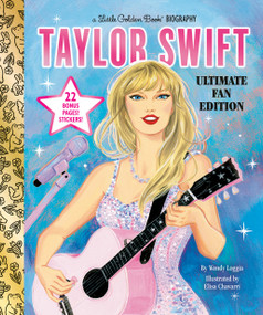 Taylor Swift Ultimate Fan Edition Little Golden Book Biography (22 Bonus Pages! Stickers!) by Wendy Loggia, Elisa Chavarri, 9798217031283