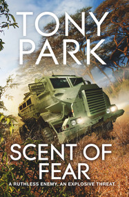 Scent of Fear by Tony Park, 9781509876570