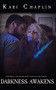 Darkness Awakens by Kari Chaplin, 9781518893858