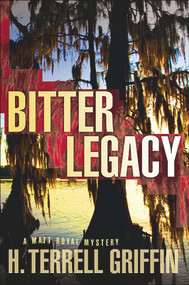 Bitter Legacy (A Matt Royal Mystery) by H. Terrell Griffin, 9781608090327