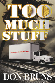 Too Much Stuff (A Novel) by Don Bruns, 9781608090655
