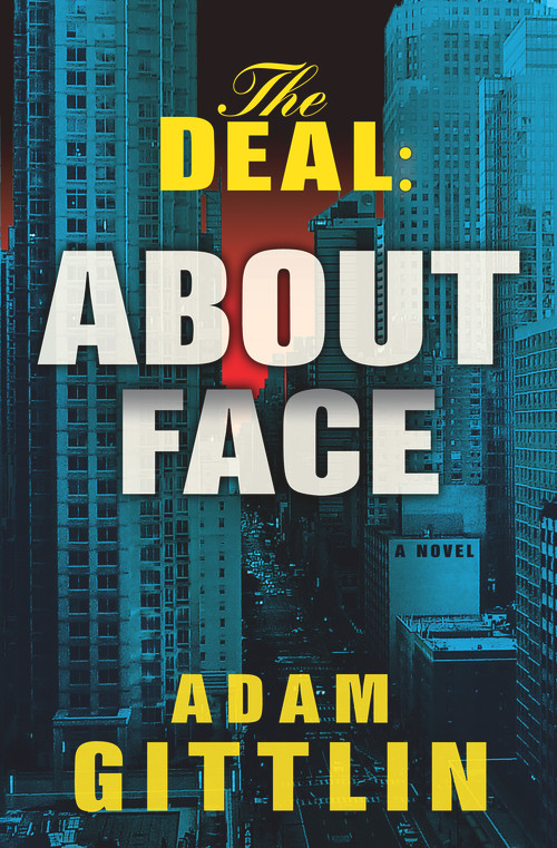 The Deal: About Face by Adam Gittlin, 9781608091072