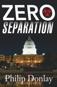 Zero Separation (A Novel) by Philip Donlay, 9781608091119