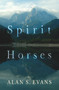 Spirit Horses - 9781608091140 by Alan S. Evans, 9781608091140