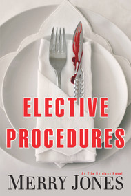 Elective Procedures (An Elle Harrison Novel) by Merry Jones, 9781608091164