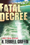 Fatal Decree (A Matt Royal Mystery) by H. Terrell Griffin, 9781608091225
