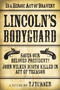 Lincoln's Bodyguard (In A Heroic Act Of Bravery Saves Our Beloved President!  John Wilkes Booth Killed In Act Of Treason) by TJ Turner, 9781608091843