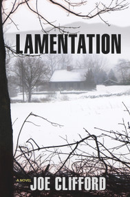 Lamentation (A Novel) by Joe Clifford, 9781608091850