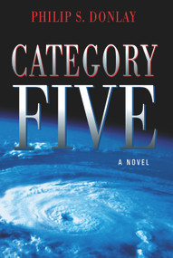 Category Five (A Novel) by Philip Donlay, 9781608091935