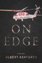 On Edge (A Novel) by Albert Ashforth, 9781608092000