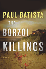 The Borzoi Killings by Paul Batista, 9781608092062
