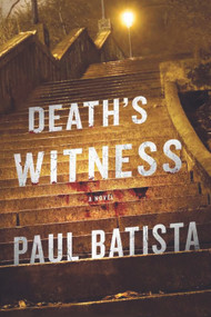 Death's Witness (A Novel) by Paul Batista, 9781608092086