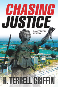 Chasing Justice (A Matt Royal Mystery) by H. Terrell Griffin, 9781608092239