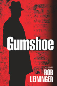 Gumshoe by Rob Leininger, 9781608092253
