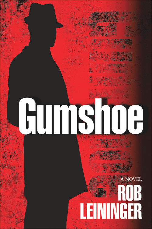 Gumshoe by Rob Leininger, 9781608092253