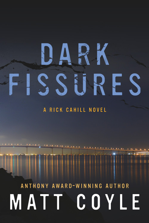 Dark Fissures (A Rick Cahill Novel) by Matt Coyle, 9781608092260