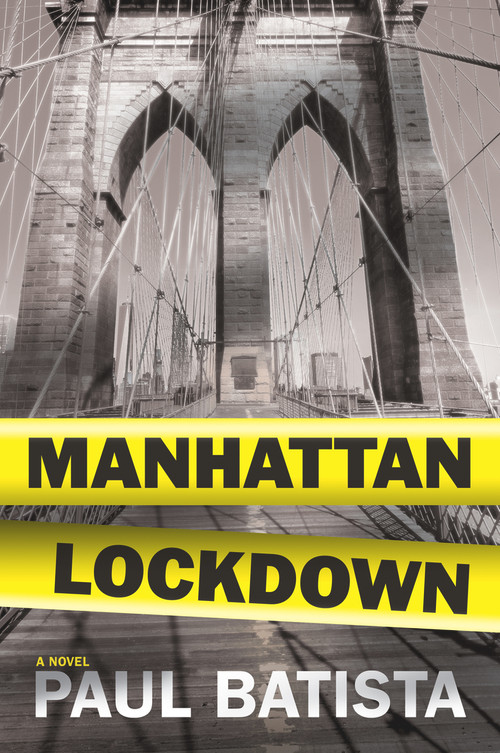 Manhattan Lockdown (A Novel) by Paul Batista, 9781608092635