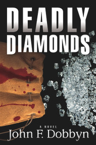 Deadly Diamonds (A Novel) by John F. Dobbyn, 9781608093076