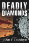 Deadly Diamonds (A Novel) by John F. Dobbyn, 9781608093076