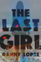 The Last Girl by Danny Lopez, 9781608093083