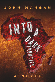Into a Dark Frontier by John Mangan, 9781608093106
