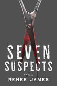 Seven Suspects by Renee James, 9781608093113