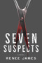 Seven Suspects by Renee James, 9781608093113