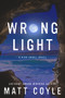 Wrong Light - 9781608093298 by Matt Coyle, 9781608093298