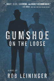 Gumshoe on the Loose by Rob Leininger, 9781608093496