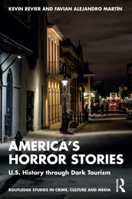 America's Horror Stories (U.S. History through Dark Tourism) by Kevin Revier, Favian Alejandro Martín, 9781032502922