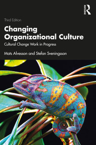 Changing Organizational Culture (Cultural Change Work in Progress) - 9781032755618 by Mats Alvesson, Stefan Sveningsson, 9781032755618