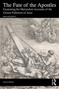 The Fate of the Apostles (Examining the Martyrdom Accounts of the Closest Followers of Jesus) - 9781032580548 by Sean McDowell, 9781032580548
