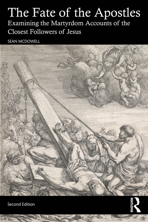 The Fate of the Apostles (Examining the Martyrdom Accounts of the Closest Followers of Jesus) - 9781032580548 by Sean McDowell, 9781032580548
