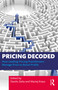 Pricing Decoded (How Leading Pricing Practitioners Manage Price to Boost Profits) by Danilo Zatta, Maciej Kraus, 9781032869681
