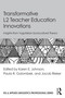 Transformative L2 Teacher Education Innovations (Insights from Vygotskian Sociocultural Theory) by Karen E. Johnson, Paula R. Golombek, Jacob Rieker, 9781032825625