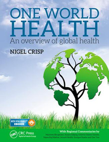 One World Health (An Overview of Global Health) by Lord Nigel Crisp, 9781498739412