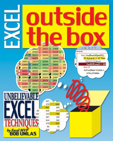 Excel Outside the Box (Unbelieveable Excel Techniques from Excel MVP Bob Umlas) by Bob Umlas, 9781615470105