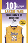 100 Things Lakers Fans Should Know & Do Before They Die by Steve Springer, Bill Sharman, James Worthy, 9781629376776