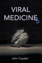 Viral Medicines by John Cayden, 9781736076606