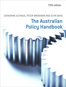 The Australian Policy Handbook by Catherine Althaus, Peter Bridgman, Glyn Davis, 9781742378930