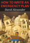 How to Write an Emergency Plan by E. Alexander, 9781780460123