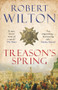 Treason's Spring by Robert Wilton, 9781782391982