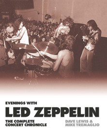 Evenings With Led Zeppelin (The Complete Concert Chronicle) by Dave Lewis, Mike Tremaglio, 9781783057016