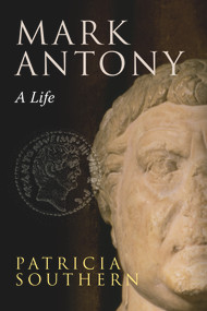 Mark Antony (A Life) - 9781848683303 by Patricia Southern, 9781848683303