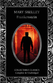 Frankenstein & Other Tales - 9781835622742 by Mary Shelley, Sarah Faulkner, 9781835622742