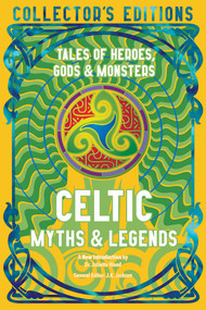 Celtic Myths & Legends (Tales of Heroes, Myths & Monsters) by Juliette Wood, J.K. Jackson, 9781835622780